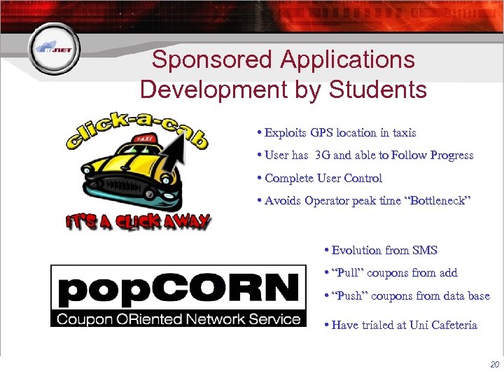 Sponsored Applications Development by Students • Exploits GPS location in taxis • User has