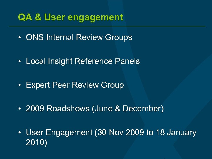 QA & User engagement • ONS Internal Review Groups • Local Insight Reference Panels