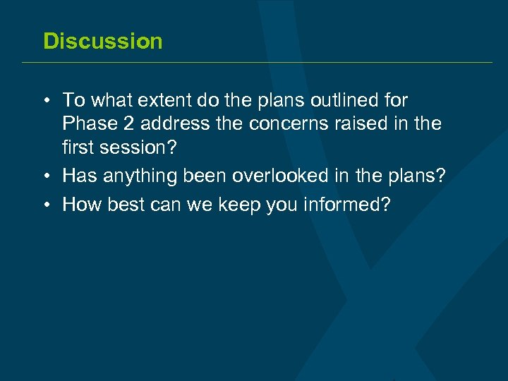 Discussion • To what extent do the plans outlined for Phase 2 address the