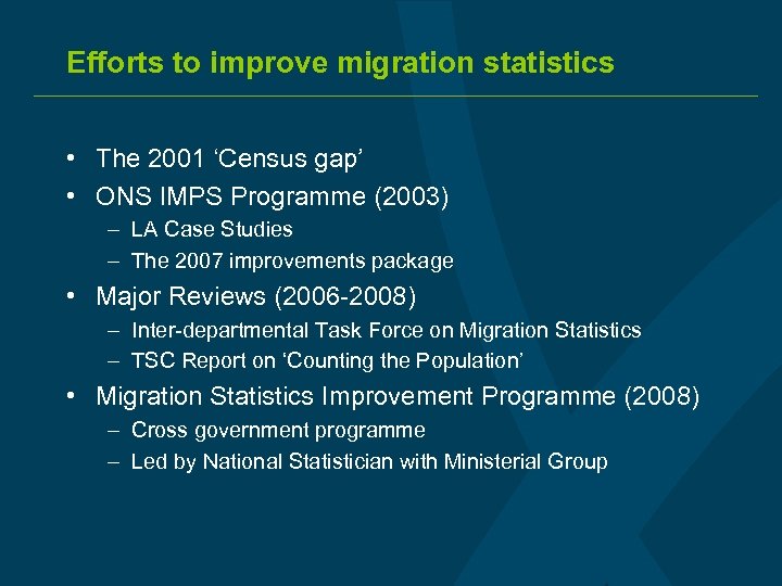 Efforts to improve migration statistics • The 2001 ‘Census gap’ • ONS IMPS Programme