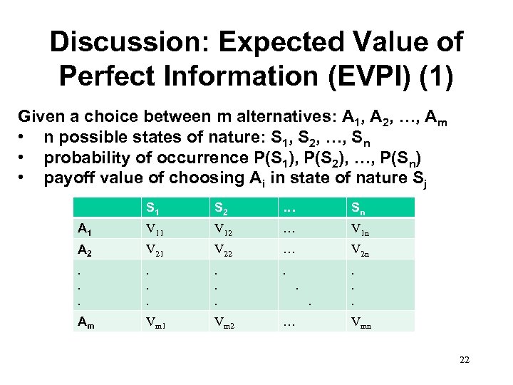 Discussion: Expected Value of Perfect Information (EVPI) (1) Given a choice between m alternatives: