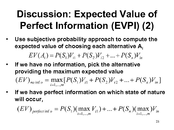 Discussion: Expected Value of Perfect Information (EVPI) (2) • Use subjective probability approach to