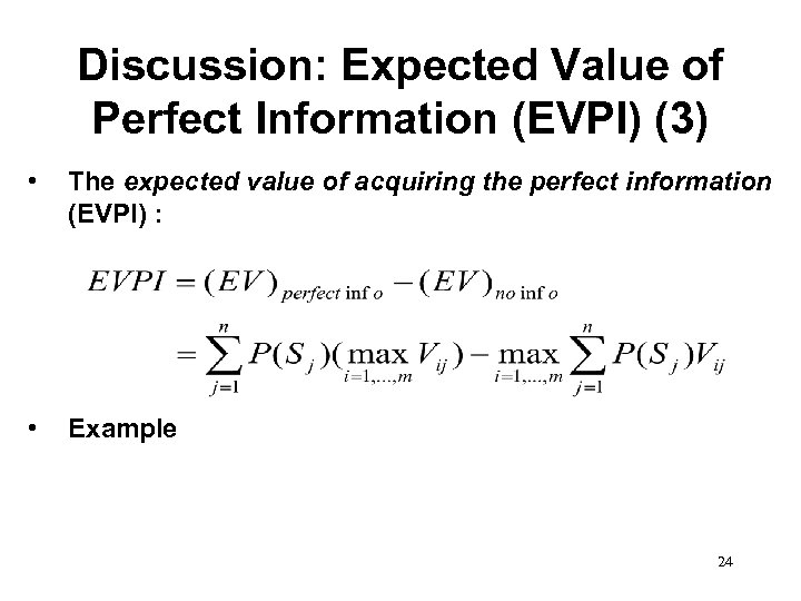 Discussion: Expected Value of Perfect Information (EVPI) (3) • The expected value of acquiring
