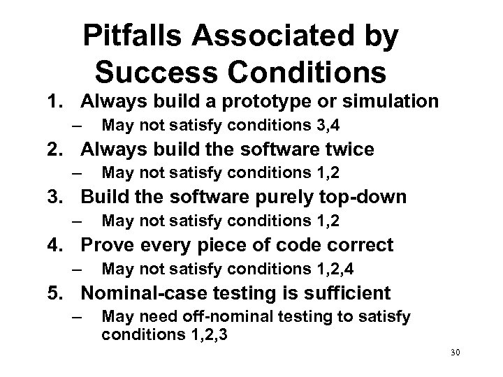 Pitfalls Associated by Success Conditions 1. Always build a prototype or simulation – May