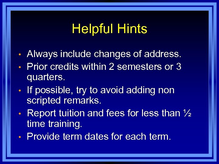 Helpful Hints • • • Always include changes of address. Prior credits within 2