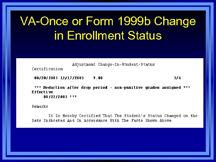 VA-Once or Form 1999 b Change in Enrollment Status 