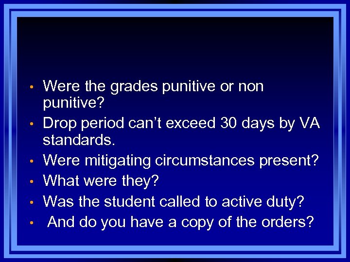  • • • Were the grades punitive or non punitive? Drop period can’t