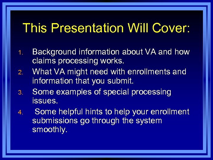 This Presentation Will Cover: 1. 2. 3. 4. Background information about VA and how