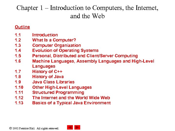 Chapter 1 – Introduction to Computers, the Internet, and the Web Outline 1. 1