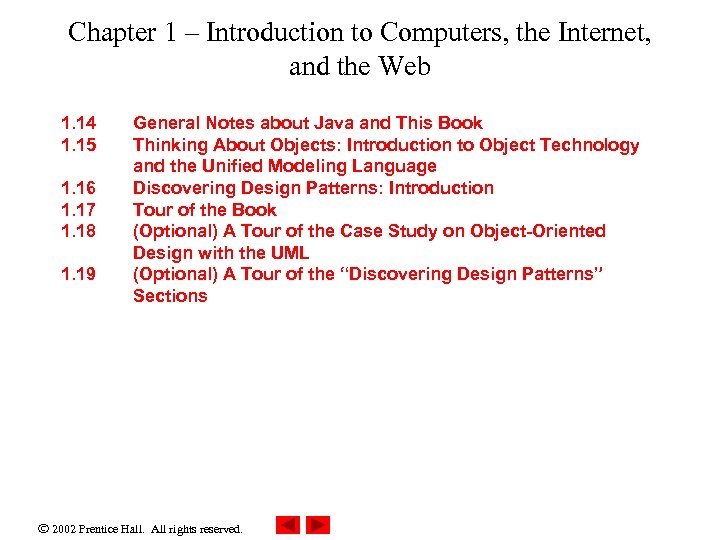 Chapter 1 – Introduction to Computers, the Internet, and the Web 1. 14 1.