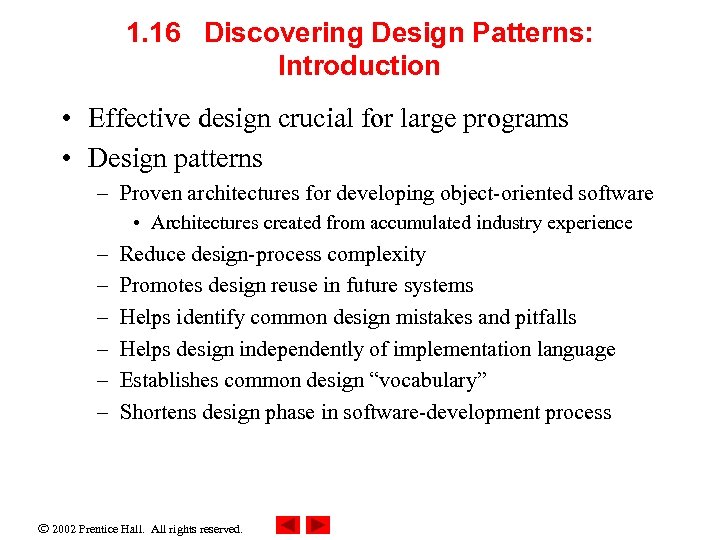1. 16 Discovering Design Patterns: Introduction • Effective design crucial for large programs •