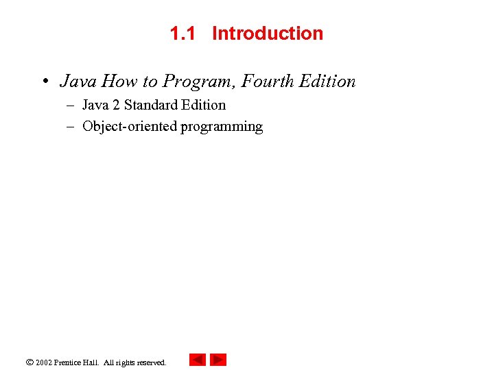 1. 1 Introduction • Java How to Program, Fourth Edition – Java 2 Standard