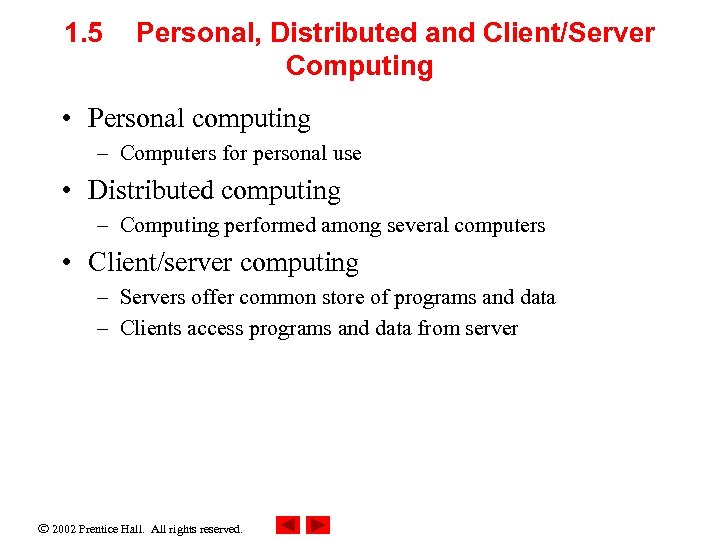 1. 5 Personal, Distributed and Client/Server Computing • Personal computing – Computers for personal