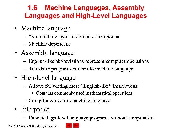 1. 6 Machine Languages, Assembly Languages and High-Level Languages • Machine language – “Natural