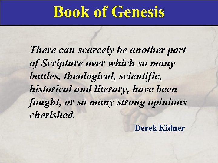 Book of Genesis There can scarcely be another part of Scripture over which so