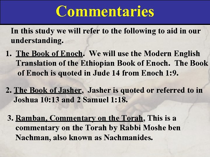 Commentaries In this study we will refer to the following to aid in our