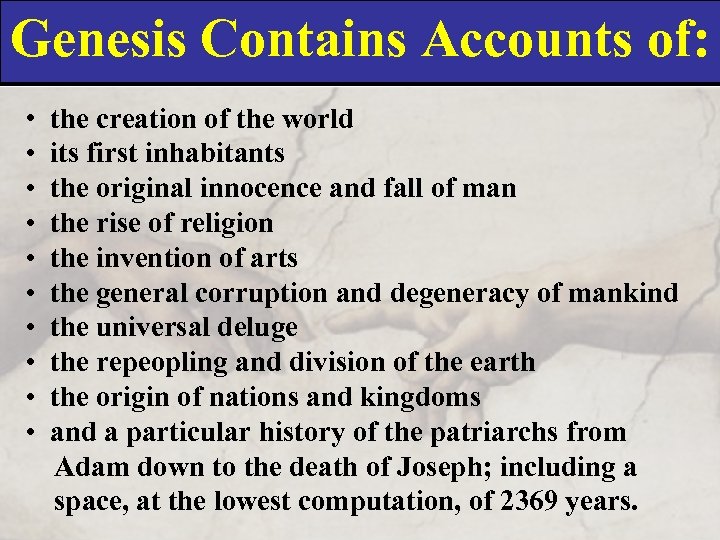 Genesis Contains Accounts of: • • • the creation of the world its first