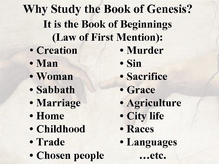 Why Study the Book of Genesis? It is the Book of Beginnings (Law of