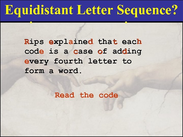 Equidistant Letter Sequence? “Equidistant Letter Sequence? ” Rips explained that each a d h