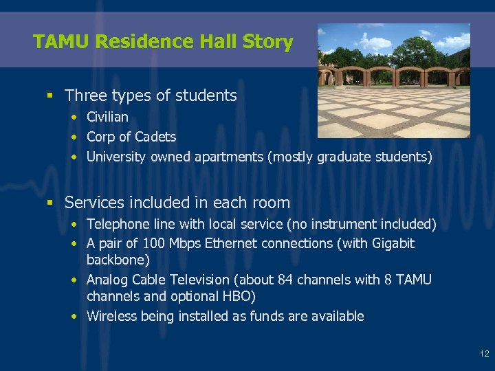 TAMU Residence Hall Story § Three types of students • Civilian • Corp of