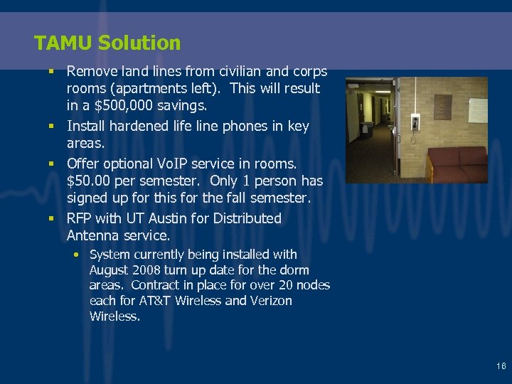 TAMU Solution § Remove land lines from civilian and corps rooms (apartments left). This