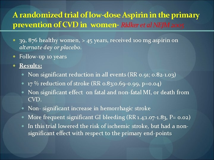 A randomized trial of low-dose Aspirin in the primary prevention of CVD in women-