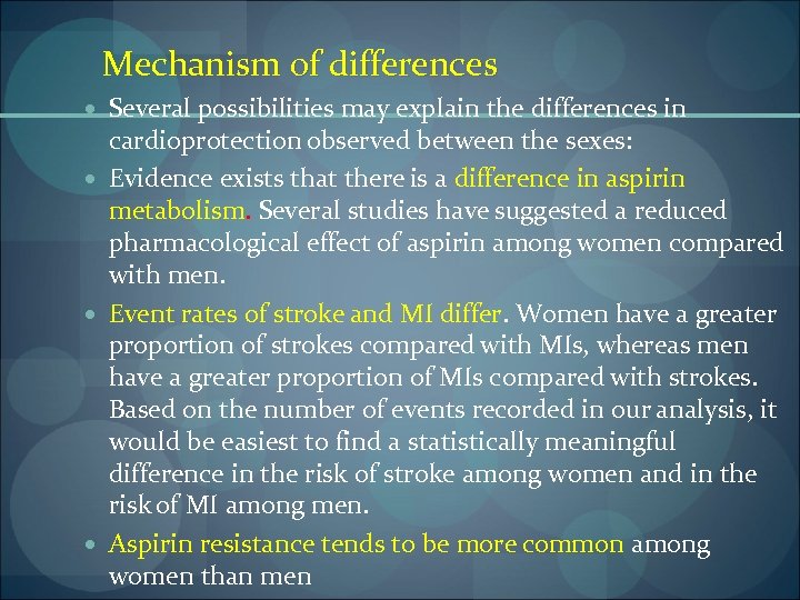 Mechanism of differences Several possibilities may explain the differences in cardioprotection observed between the