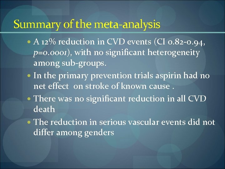 Summary of the meta-analysis A 12% reduction in CVD events (CI 0. 82 -0.