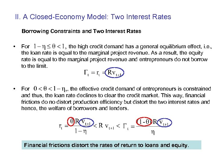 II. A Closed-Economy Model: Two Interest Rates Borrowing Constraints and Two Interest Rates •