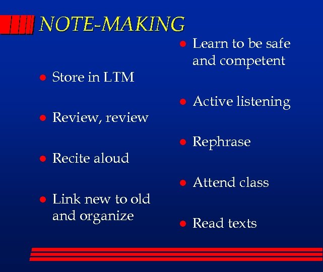 NOTE-MAKING l l Rephrase l l Active listening l l Learn to be safe