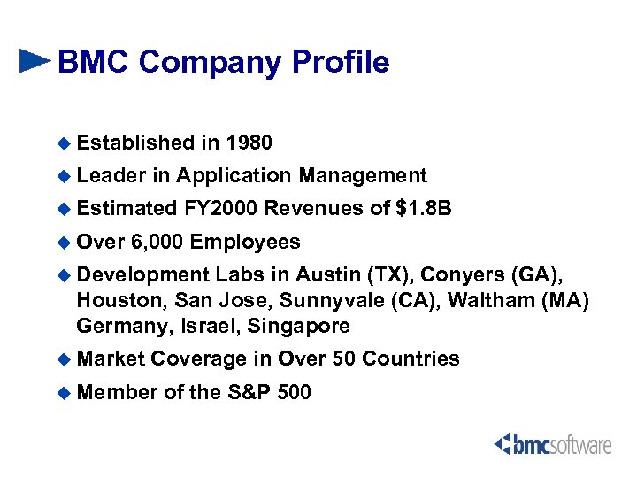 BMC Company Profile u Established u Leader in Application Management u Estimated u Over