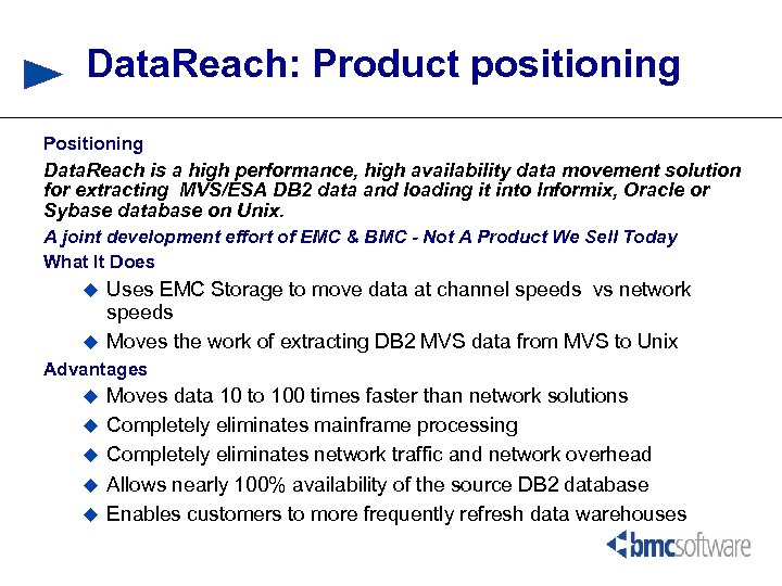 Data. Reach: Product positioning Positioning Data. Reach is a high performance, high availability data