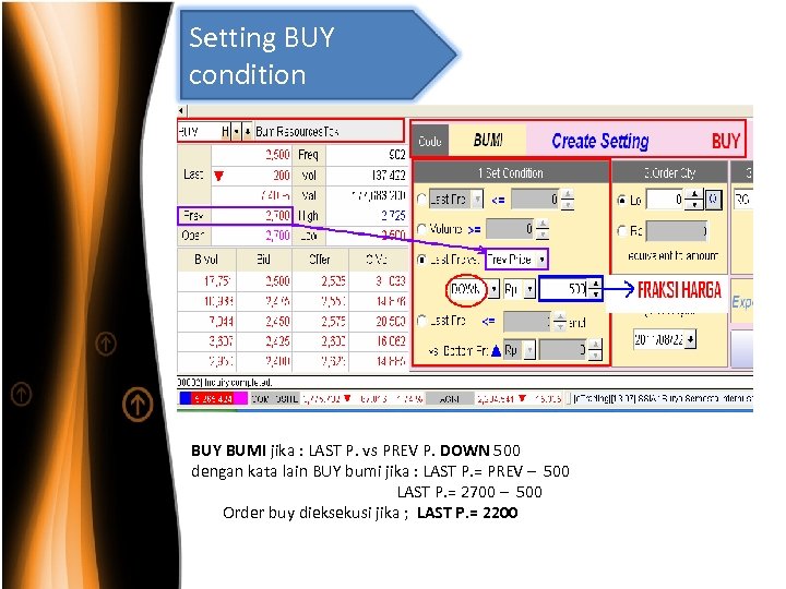 Setting BUY condition BUY BUMI jika : LAST P. vs PREV P. DOWN 500