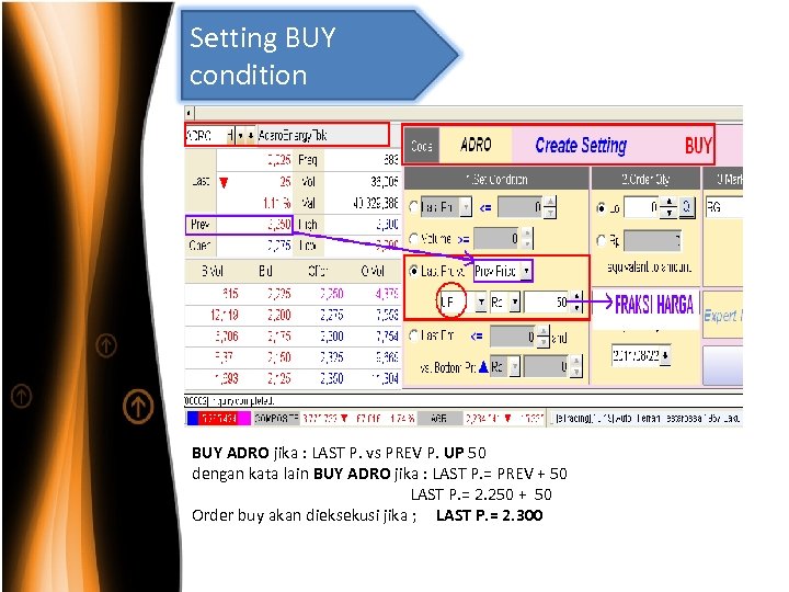 Setting BUY condition BUY ADRO jika : LAST P. vs PREV P. UP 50