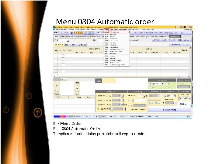 Menu 0804 Automatic order Klik Menu Order Pilih 0804 Automatic Order Tampilan default adalah