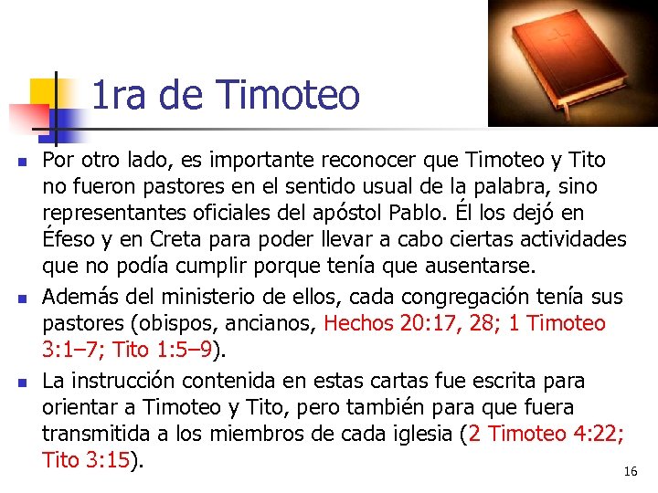 1 ra de Timoteo n n n Por otro lado, es importante reconocer que