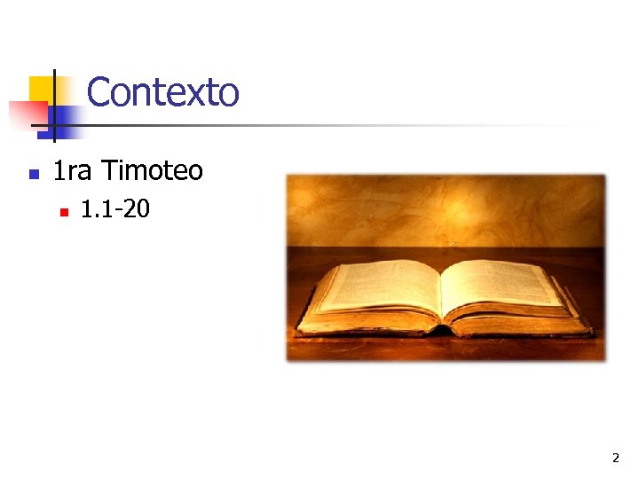 Contexto n 1 ra Timoteo n 1. 1 -20 2 