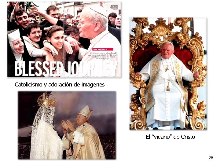Catolicismo y adoración de imágenes El “vicario” de Cristo 28 