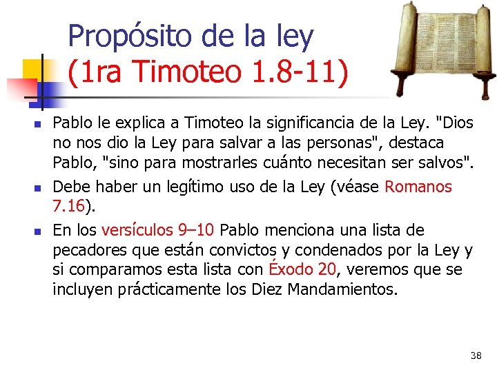 Propósito de la ley (1 ra Timoteo 1. 8 -11) n n n Pablo