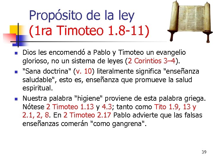 Propósito de la ley (1 ra Timoteo 1. 8 -11) n n n Dios