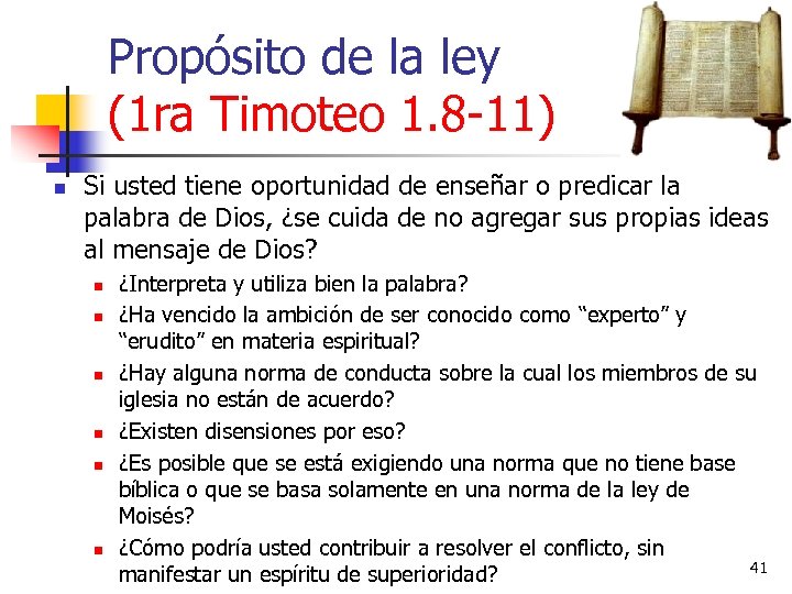 Propósito de la ley (1 ra Timoteo 1. 8 -11) n Si usted tiene