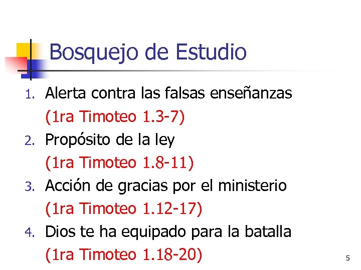 Bosquejo de Estudio Alerta contra las falsas enseñanzas (1 ra Timoteo 1. 3 -7)