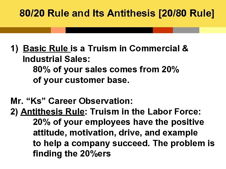 80/20 Rule and Its Antithesis [20/80 Rule] 1) Basic Rule is a Truism in