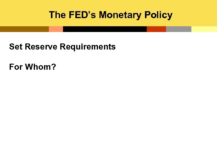 The FED’s Monetary Policy Set Reserve Requirements For Whom? 