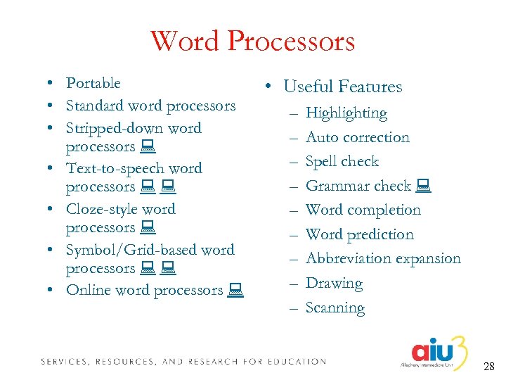 Word Processors • Portable • Standard word processors • Stripped-down word processors • Text-to-speech