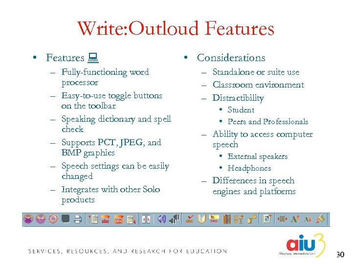 Write: Outloud Features • Features – Fully-functioning word processor – Easy-to-use toggle buttons on