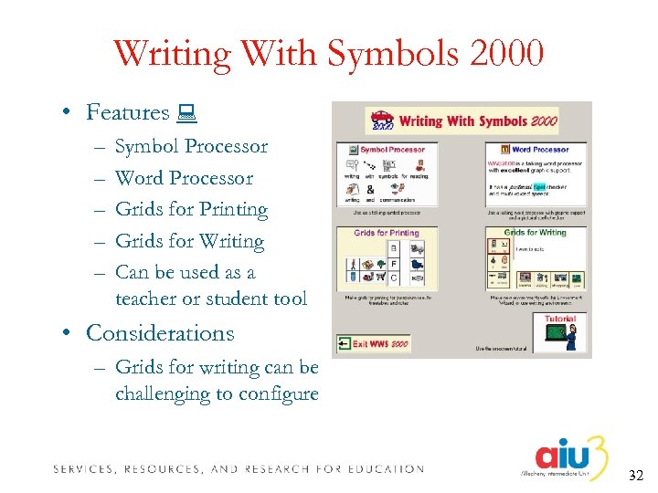 Writing With Symbols 2000 • Features – – – Symbol Processor Word Processor Grids