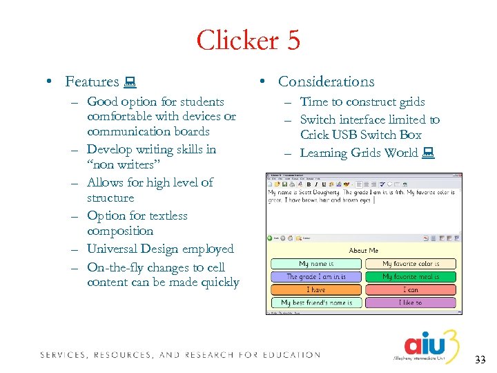 Clicker 5 • Features – Good option for students comfortable with devices or communication
