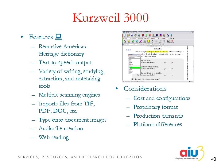 Kurzweil 3000 • Features – Recursive American Heritage dictionary – Text-to-speech output – Variety