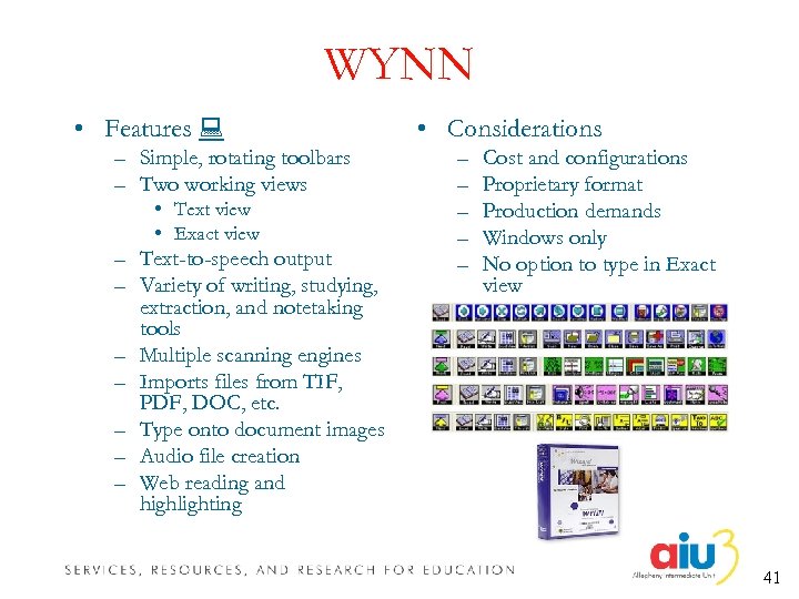 WYNN • Features – Simple, rotating toolbars – Two working views • Text view
